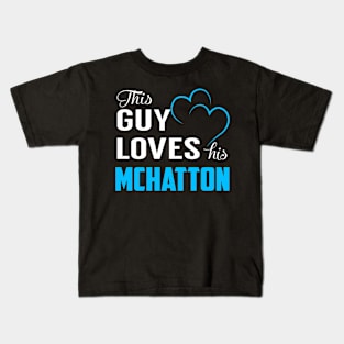 This Guy Loves His MCHATTON Kids T-Shirt
